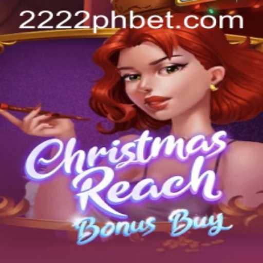 Exploring the Thrills of ChristmasReachBonusBuy: A Dive into Festive Fun and the 2222ph Bet